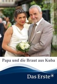 Papa und die Braut aus Kuba series tv