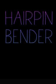 Hairpin Bender 2016 streaming