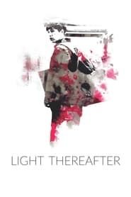 Light Thereafter 2017 streaming