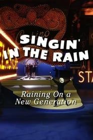 watch Singin' in the Rain: Raining on a New Generation