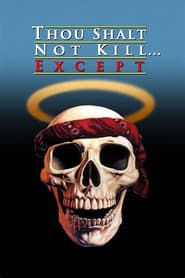Affiche de Thou Shalt Not Kill... Except