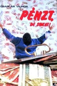 Pénzt, de sokat! (1991)