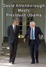 David Attenborough Meets President Obama series tv