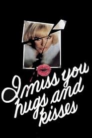 Affiche de I Miss You, Hugs and Kisses