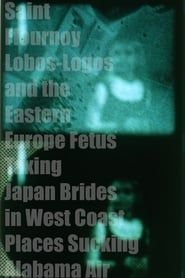 Saint Flournoy Lobos-Logos and the Eastern Europe Fetus Taxing Japan Brides in West Coast Places Sucking Alabama Air 1970 streaming