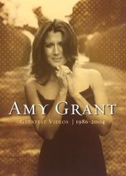 Amy Grant: Greatest Videos 1986-2004 series tv
