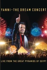 Yanni : The Dream Concert - Live from the Great Pyramids of Egypt (2016)