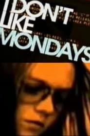 I Don't Like Mondays 2006 streaming