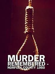 Murder Remembered - Norfolk County 1950. (1997)