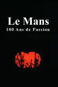 Le Mans: 100 Years of Passion-hd