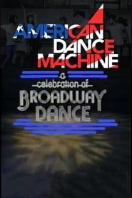 Image American Dance Machine Presents a Celebration of Broadway Dance 1983