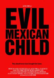 Evil Mexican Child series tv