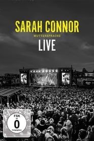 Sarah Connor - Muttersprache Live - Ganz Nah-hd