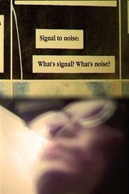 watch Signal to Noise