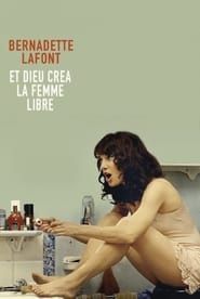 Bernadette Lafont : Et Dieu créa la femme libre (2016)