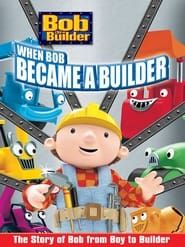Bob the Builder: When Bob Became a Builder series tv
