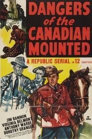 Affiche de Dangers of the Canadian Mounted