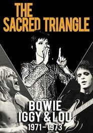 The Sacred Triangle: Bowie, Iggy & Lou 1971-1973 (2010)