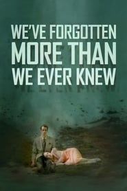 We've Forgotten More Than We Ever Knew series tv