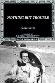 Nothing But Trouble (1918)