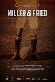 Miller & Fried – The Birth of Football’s Country 2016 streaming