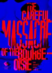 The Careful Massacre of the Bourgeoisie-hd