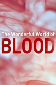 Image The Wonderful World of Blood with Michael Mosley 2015