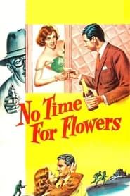 No Time for Flowers series tv