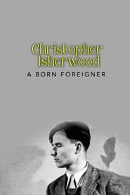 Affiche de Christopher Isherwood: A Born Foreigner
