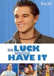 As Luck Would Have It series tv