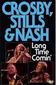 Crosby, Stills & Nash - Long Time Comin' 1990 streaming