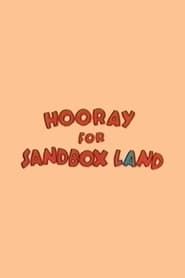 Hooray for Sandbox Land series tv