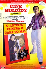Cine Holiúdy - O Astista Contra o Caba do Mal (2004)