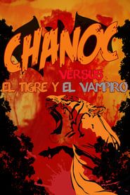 watch Chanoc contra el tigre y el vampiro