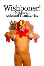 WISHBONER: Making an Awkward Thanksgiving series tv