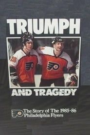 Image Triumph and Tragedy: The Story of the 1985-86 Philadelphia Flyers 1987