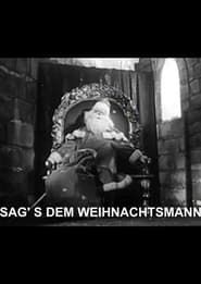 watch Sag’s dem Weihnachtsmann