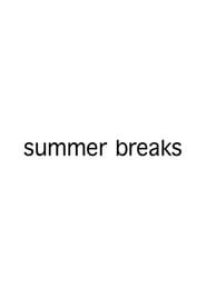 Summer Breaks series tv