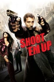 Shoot 'Em Up : Que la partie commence (2007)