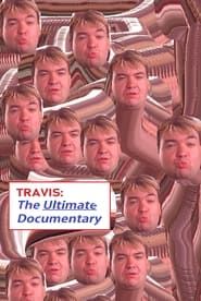 Travis: The Ultimate Documentary series tv