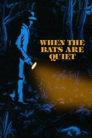 When the Bats are Quiet series tv