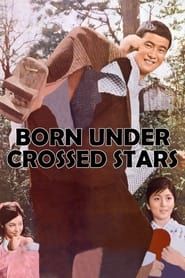 Born Under Crossed Stars series tv