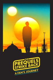 The Prequels Strike Back: A Fan's Journey series tv