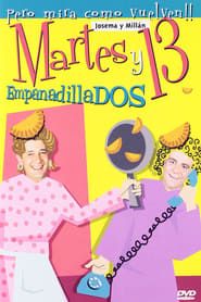 Martes y 13: Empanadillados 2003 streaming