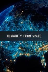 Humanity from Space series tv