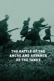 The Battle of the Ancre and Advance of the Tanks 1917 streaming
