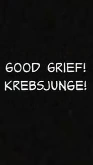 Good Grief! Krebsjunge! (1990)