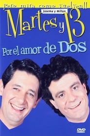 Martes y 13: Por el amor de dos (2003)