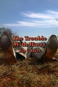 'The Trouble with Harry' Isn't Over series tv