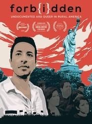 Forbidden: Undocumented and Queer in Rural America 2016 streaming